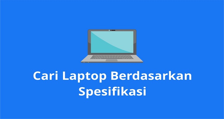 Cari Laptop Berdasarkan Spesifikasi